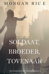 Soldaat, Broeder, Tovenaar (Over Kronen en Glorie—Boek 5)
