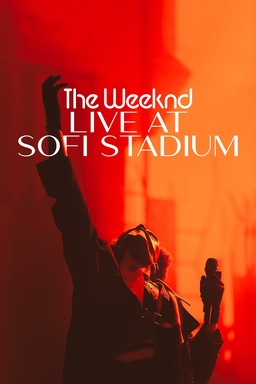 The Weeknd: Live At SoFi Stadium