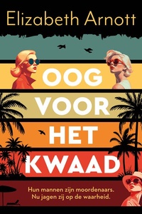 Oog voor het kwaad: Hun mannen zijn moordenaars. Nu jagen zij op de waarheid.