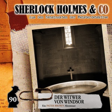 Sherlock Holmes & Co, Folge 90: Der Witwer von Windsor (ungekürzt)