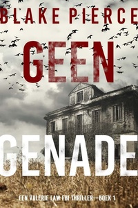 Geen Genade (Een Valerie Law FBI Thriller—Boek 1)
