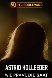 RTL Boulevard Special: Astrid Holleeder - Wie Praat, Die Gaat