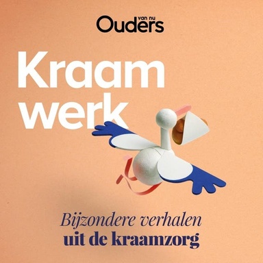 Kraamwerk: Bijzondere verhalen uit de kraamzorg