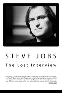Steve Jobs: The Lost Interview