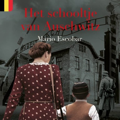 Het schooltje van Auschwitz: Het waargebeurde verhaal van de vrouw die vrijwillig op de trein stapte en hoop bracht naar een van de donkerste plekken