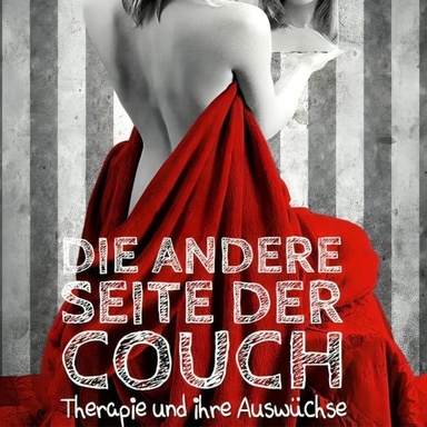 Die andere Seite der Couch: Therapie und ihre Auswüchse