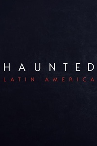 Haunted: Latin America