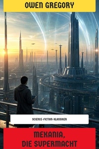 Mekania, die Supermacht: Science-Fiction-Klassiker