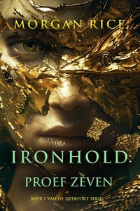 Ironhold: Proef Zeven (Boek 7 van de IJzerfort Serie)