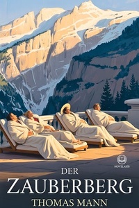 Der Zauberberg: Vollständige Thomas Mann eBook Ausgabe (Novelaris)