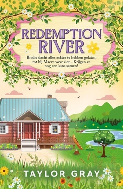 Redemption River: Brodie denkt alles achter zich te hebben gelaten, tot hij Maeve weer ziet... Krijgen ze nog een kans samen?