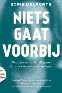 Niets gaat voorbij: Sindsdien ontbreekt elk spoor. Verontrustende verdwijningen.