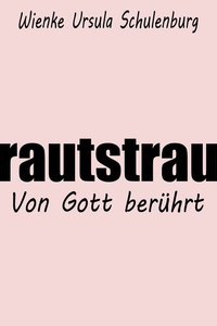 Brautstrauß - Von Gott berührt