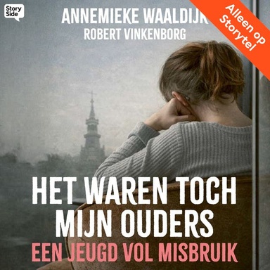 Het waren toch mijn ouders: Een jeugd vol misbruik