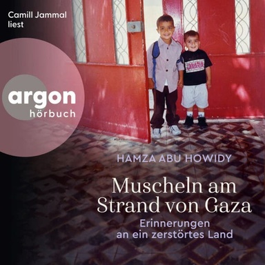 Muscheln am Strand von Gaza - Erinnerungen an ein verschwundenes Land (Ungekürzte Lesung)