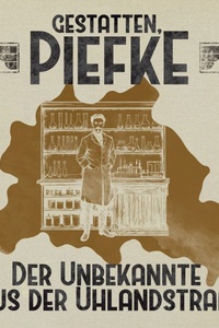 Gestatten, Piefke, Folge 19: Der Unbekannte aus der Uhlandstraße (ungekürzt)