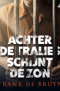 Achter de tralies schijnt de zon