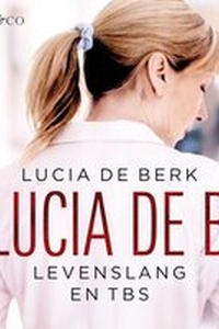 Lucia de B. - Levenslang en TBS