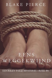 Eens weggekwijnd (een Riley Paige Mysterie–Boek #6)