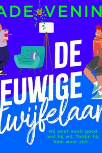 De eeuwige twijfelaar: Hij weet nooit goed wat hij wil. Totdat hij hém weer ziet...