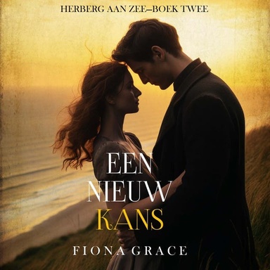 Een Nieuwe Kans (Herberg aan Zee—Boek Twee)