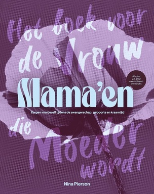 Mama'en - Hét boek voor de vrouw die moeder wordt