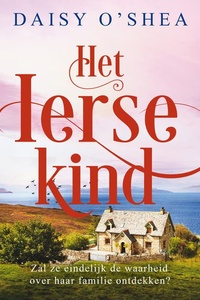 Het Ierse kind: Zal ze eindelijk de waarheid over haar familie ontdekken?