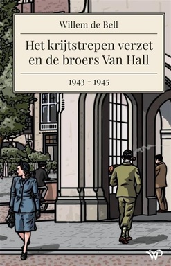 Het krijtstrepen verzet en de broers Van Hall, 1943-1945