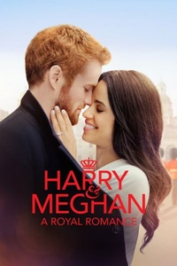 Harry & Meghan: A Royal Romance