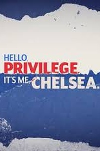 Hello, Privilege. It's Me, Chelsea