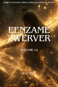 Eenzame Zwerver:Een Episch Fantasie LitRPG GameLit Avontuur Roman(Volume 10)