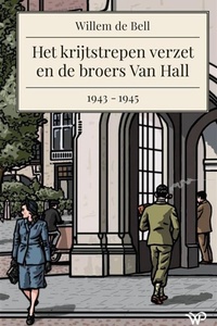 Het krijtstrepen verzet en de broers Van Hall, 1943-1945