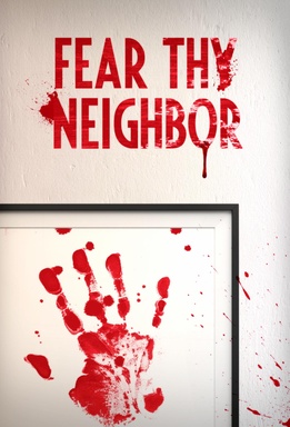 Fear Thy Neighbor