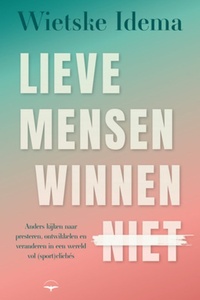 Lieve mensen winnen niet