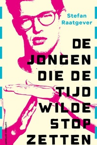 De jongen die de tijd wilde stopzetten