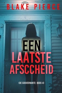 Een Laatste Afscheid (De Gouvernante: Boek 4)