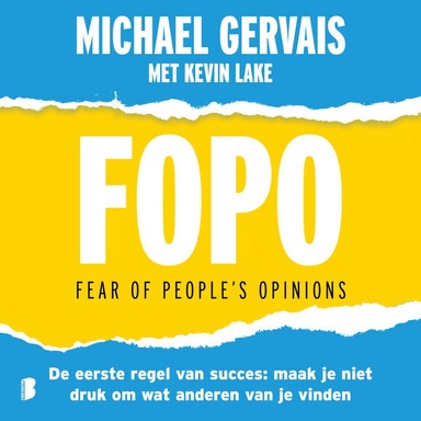 FOPO: Fear of People's Opinions: De eerste regel van succes: maak je niet druk om wat anderen van je vinden