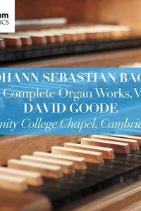 Johann Sebastian Bach: The Complete Organ Works Vol. 2 – Trinity College Chapel, Cambridge