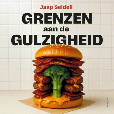 Grenzen aan de gulzigheid: Gezond eten in een ziek systeem