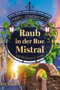 Raub in der Rue Mistral - Verlaque & Bonnet ermitteln, Band 9 (Ungekürzt)