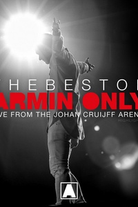 The Best Of Armin Only (Live from the Johan Cruijff ArenA - Amsterdam, The Netherlands) [Highlights]