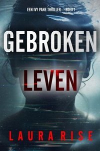 Gebroken Leven (Een Ivy Pane Thriller—Boek 1)