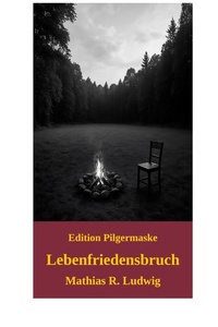 Lebenfriedensbruch: Drei Tage, zwei Leben, ein letzter Akt