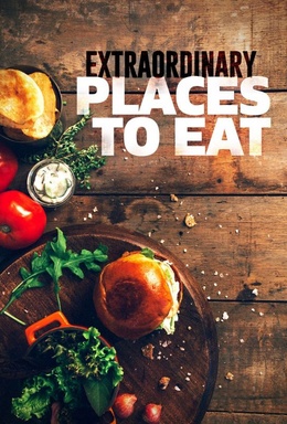 Extraordinary Places To Eat