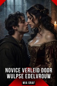 Novice verleid door wulpse edelvrouw