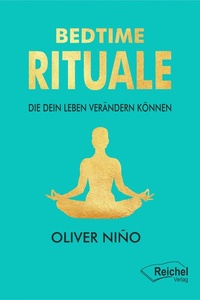 BEDTIME RITUALE: DIE DEIN LEBEN VERÄNDERN KÖNNEN
