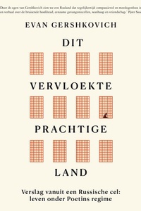 Dit vervloekte prachtige land: Verslag vanuit een Russische cel: leven onder Poetins regime
