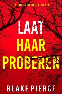 Laat Haar Proberen (Een Fiona Red FBI Thriller—Boek 10)