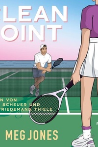 Clean Point: Roman | Die perfekte Tennis-Sportsromance mit Enemies to Lovers und Slow Burn (Scottie & Nico)