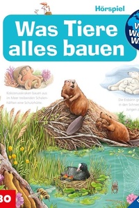 Was Tiere alles bauen (Wieso? Weshalb? Warum? Folge 66)